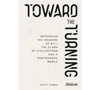 Toward the Turning: Rethinking the Meaning of 9/11, the Clash of Civilizations, and a Postmodern World