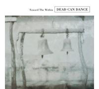 Toward the Within by Dead Can Dance (2008) Audio CD