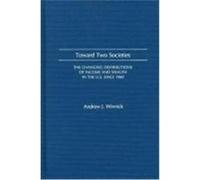 Toward Two Societies: The Changing Distributions of Income and Wealth in the U.S. Since 1960 Winnick, Andrew J. (Auteur)