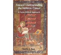 Toward Understanding The Hebrew Canon