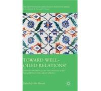 Toward Well-Oiled Relations?: China'S Presence In The Middle East Following The Arab Spring (The Nottingham China Policy Institute Series) (Hardcover) Niv Horesh, (Auteur)