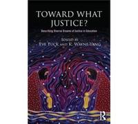 Toward What Justice Eve University Of Toronto Tuck, Yang Canada , San Diego K Wayne University Of California, Usa (Auteur)