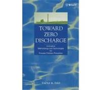 Toward Zero Discharge: Innovative Methodology and Technologies for Process Pollution Prevention Das, Tapas K. (Auteur)