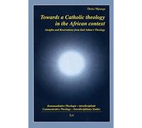 Towards A Catholic Theology In The African Context