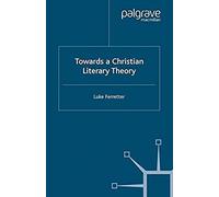 Towards A Christian Literary Theory