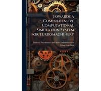 Towards a Comprehensive Computational Simulation System for Turbomachinery