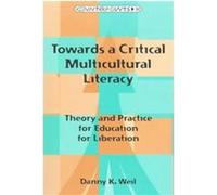 Towards a Critical Multicultural Literacy, Counterpoints, Studies in the Postmodern Theory of Education , Vol 50 Danny Weil (Auteur)