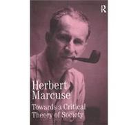 Towards a Critical Theory of Society by Herbert Marcuse Douglas Kellner, Herbert Marcuse (Auteur)