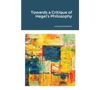 Towards A Critique Of Hegel's Philosophy
