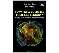 Towards A Cultural Political Economy