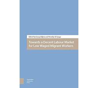 Towards A Decent Labour Market For Low-Waged Migrant Workers