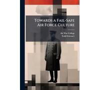 Towards a Fail-Safe Air Force Culture