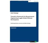 Towards A Framework For Requirements Engineering In Agile Global Software Development