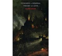 Towards a General Theory of Love by Clare Shaw Clare Shaw (Auteur)
