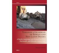 Towards a Grammar of Roman and Neo-Latin Drama: A Tool for Analyzing Latin Drama from First-, Fourteenth-Fifteenth-Century Italy