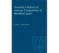 Towards a History of Literary Composition in Medieval Spain by Colbert Nepaulsingh Colbert Nepaulsingh (Auteur)