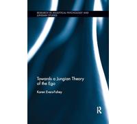 Karen Evers-Fahey – Towards a Jungian Theory of the Ego – Routledge
