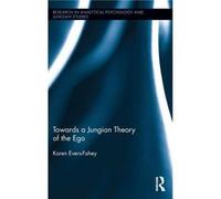 Towards a Jungian Theory of the Ego by Karen EversFahey Karen EversFahey (Auteur)