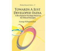 Towards a Just Developed India : A Development Paradigm Based on the Ethical Principles