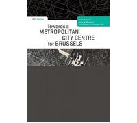 Towards a Metropolitan City Centre for Brussels - Sofie Vermeulen - Universite De Bruxelles Eds - broché - Essai