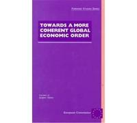 Towards a More Coherent Global Economic Order, Forward Study Series Jerome Vignon, Joly Dixon (Auteur)