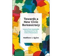 Towards A New Civic Bureaucracy