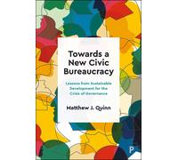 Towards A New Civic Bureaucracy