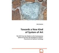 Towards a New Kind of System of Art: The Shift from the Modern to the Contemporary Sphere of Art from the Standpoint of System-Theoretical and Systemic Sociology