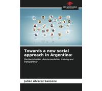 Towards a new social approach in Argentina:: Declientelization, disintermediation, training and transparency
