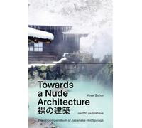 Towards a Nude Architecture: A Visual Compendium of Japanese Hot Springs