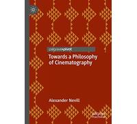Towards A Philosophy Of Cinematography