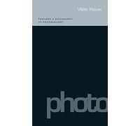 Towards a Philosophy of Photography by Vilem Flusser NEUF