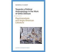 Towards A Political Anthropology In The Work Of Gilles Deleuze: Psychoanalysis And Anglo-American Literature