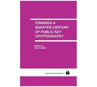 Towards A Quarter-Century Of Public Key Cryptography