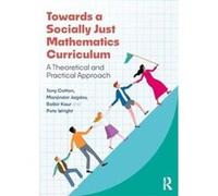 Towards a Socially Just Mathematics Curriculum by Pete Wright Pete Wright (Auteur)
