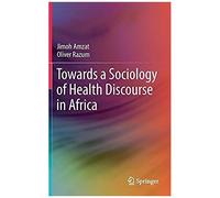 Towards A Sociology Of Health Discourse In Africa