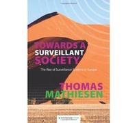 Towards a Surveillant Society: The Rise of Surveillance Systems in Europe - [Version Originale] Inconnu (Auteur)