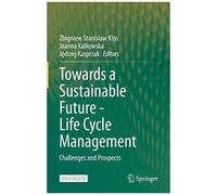 Towards A Sustainable Future - Life Cycle Management