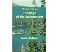 Towards a Theology of the Environment Haffner, Paul (Auteur)