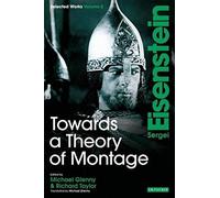 Towards A Theory Of Montage: Sergei Eisenstein Selected Works, Volume 2