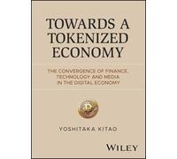 Towards a Tokenized Economy: The Convergence of Finance, Technology and Media in the Digital Economy