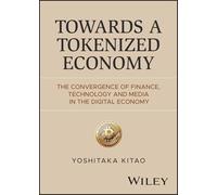 Towards a Tokenized Economy: The Convergence of Finance, Technology and Media in the Digital Economy