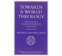 Towards a World Theology Wilfred Cantwell Smith (Auteur)