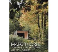 Towards an architecture of responsibility Edition bilingue anglais-espagnol - Marc Thorpe - Instituto Monsa Editiones - relié - Beau livre