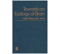 Towards An Ecology Of Brain