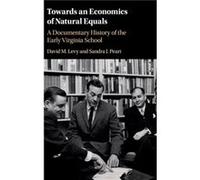 Towards an Economics of Natural Equals by Sandra J. University of Richmond Peart Sandra J. University of Richmond Peart (Auteur)