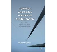 Towards an Ethical Politics of Globalization: Responsibility, Critique, and Praxis in Levinas and Adorno
