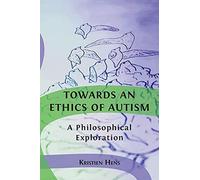 Towards an Ethics of Autism: A Philosophical Exploration
