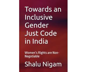 Towards an Inclusive Gender Just Code in India: Women’s Rights are Non-Negotiable