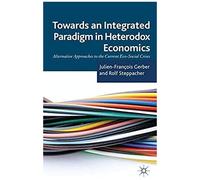 Towards An Integrated Paradigm In Heterodox Economics